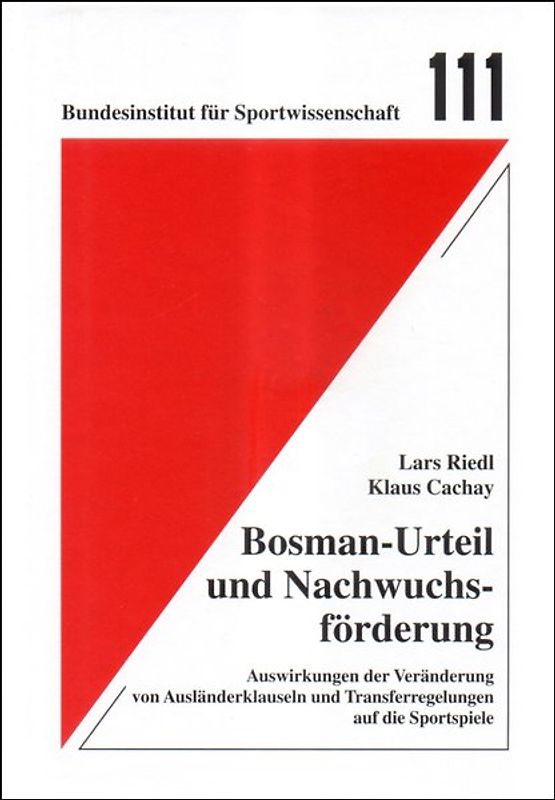 Bosman-Urteil und Nachwuchsförderung. Auswirkungen der Veränderung von Ausländerklauseln und Transferregelungen auf die Sportspiele