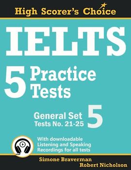 IELTS 5 Practice Tests, General Set 5: Tests No. 21-25 (High Scorer's Choice, Band 10)
