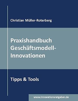 Praxishandbuch Geschäftsmodell-Innovationen