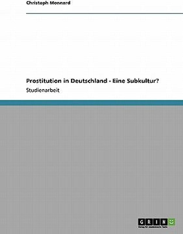 Prostitution in Deutschland  -  Eine Subkultur?