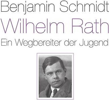 Wilhelm Rath - ein Wegbereiter der Jugend