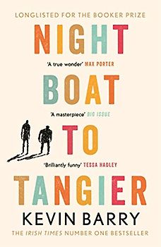 Night Boat to Tangier: Nominiert: The Booker Prize, 2019, Nominiert: Irish Book Awards Eason Book Club Novel of the Year, 2019, Nominiert: Irish Book ... Literary Awards: Novel of the Year, 2020