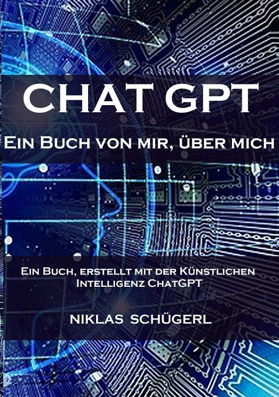 Chat GPT - Ein Buch von mir, über mich