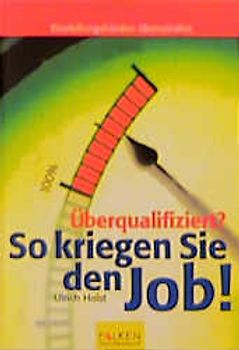 Überqualifiziert? So kriegen Sie den Job