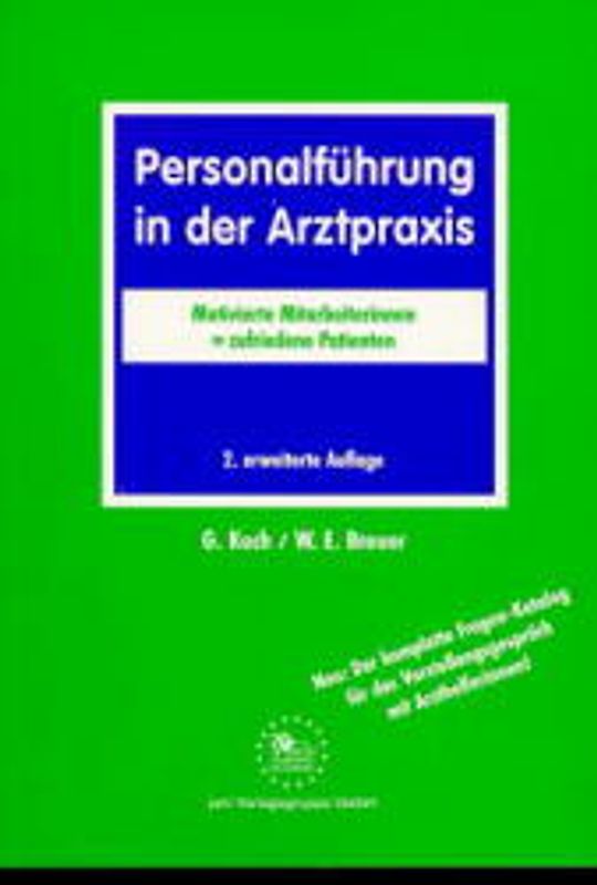 Personalführung in der Arztpraxis. Motivierte Mitarbeiterinnen - zufriedene Patienten. Beiträge aus Der Arzt und sein Recht. Zeitschriften für Arzt-, Kassenarzt und Arzneimittelrecht