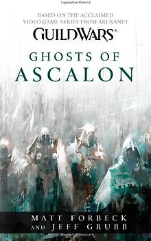 Guild Wars: Ghosts of Ascalon - Matt Forbeck