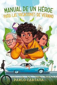 Manual de Un Héroe Para Las Vacaciones de Verano / A Hero's Guide to Summer Vacation