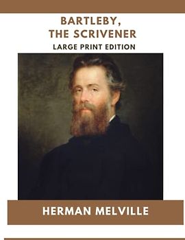 Bartleby, The Scrivener: Large Print Edition