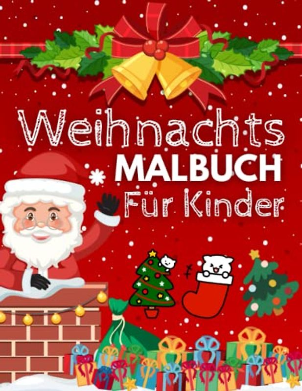 Weihnachten Malbuch für Kinder: 60 schöne Weihnachtsbilder zum Ausmalen mit all seinen Figuren