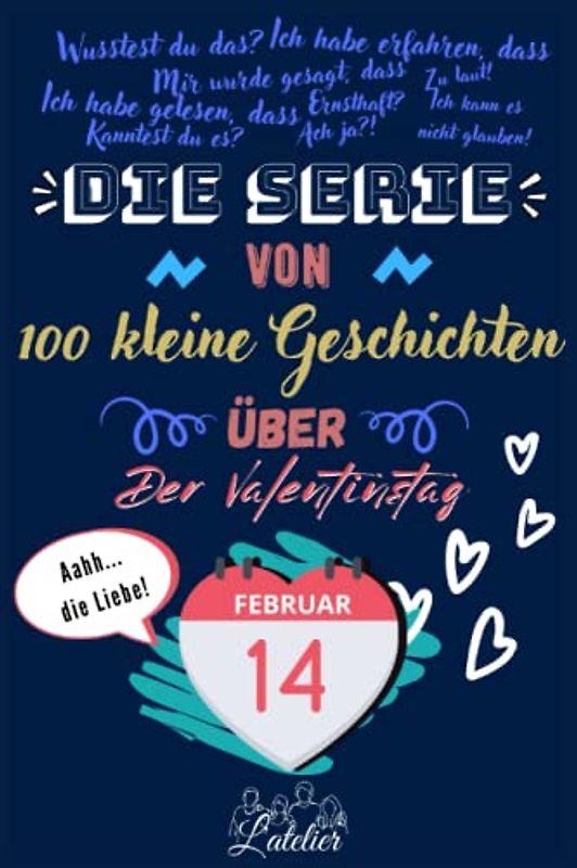 Die Serie von 100 kleine Geschichten über - Der ValentinsTag