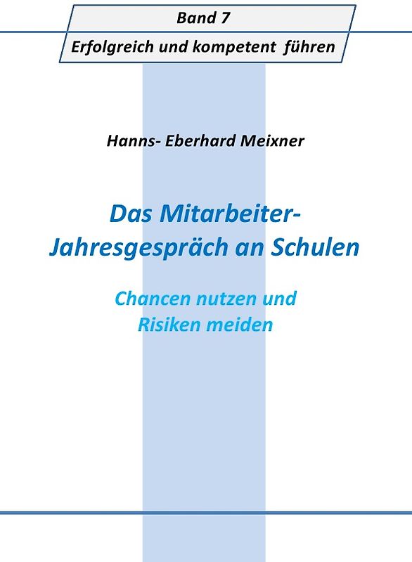 Erfolgreich und kompetent führen / Das Mitarbeiter- Jahresgespräch an Schulen