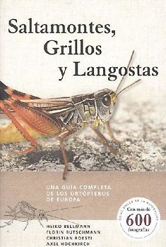 Saltamontes, grillos y langostas : una guía completa de los ortópteros de Europa