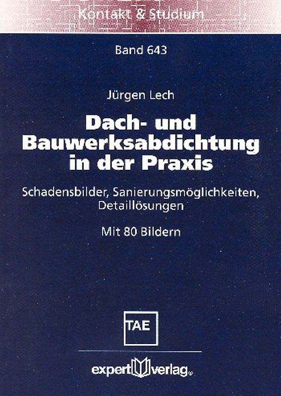 Dach- und Bauwerksabdichtung in der Praxis