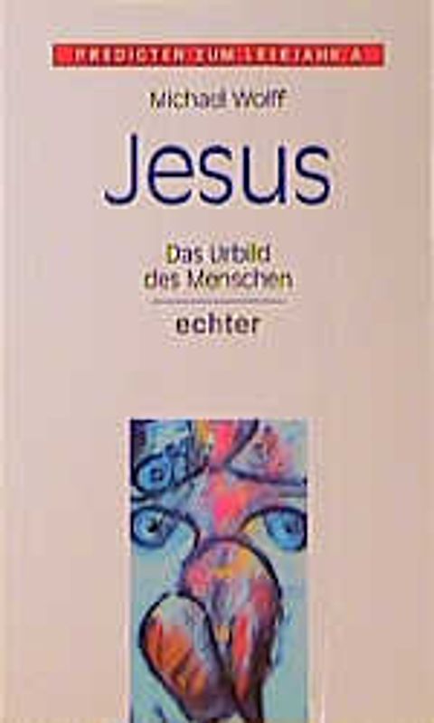 Jesus - Das Urbild des Menschen