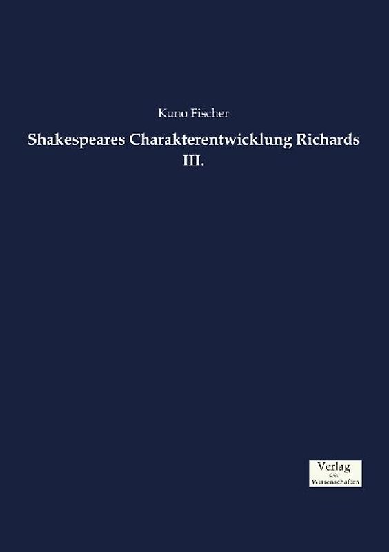 Shakespeares Charakterentwicklung Richards III.
