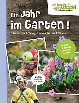 Ein Jahr im Garten. ab ins Beet! die Garten-Soap