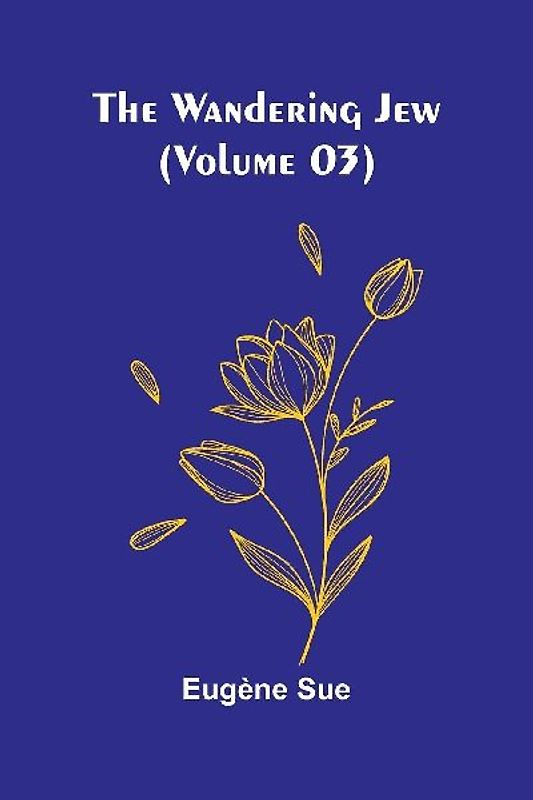 The Wandering Jew (Volume 03)