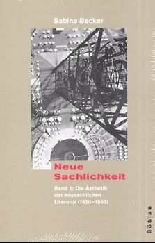 Neue Sachlichkeit. Band 1: Die Ästhetik der neusachlichen Literatur (1920-1933). Band 2: Quellen und Dokumente