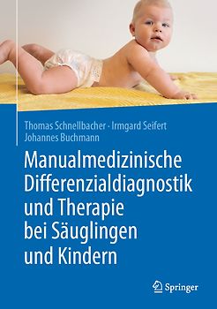 Manualmedizinische Differenzialdiagnostik und Therapie bei Säuglingen und Kindern