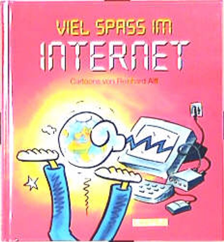 Viel Spass im Internet