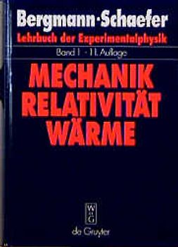 Ludwig Bergmann; Clemens Schaefer: Lehrbuch der Experimentalphysik / Mechanik, Relativität, Wärme