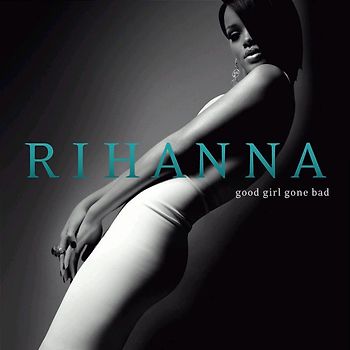 Rihanna - Good Girl Gone Bad: Reloaded