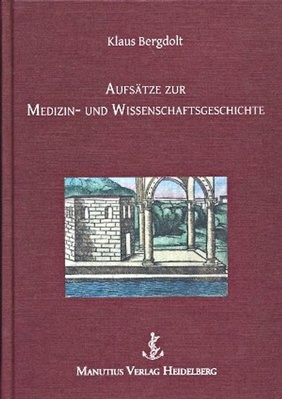 Aufsätze zur Medizin- und Wissenschaftsgeschichte