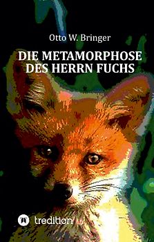 Die Metamorphose des Herrn Fuchs
