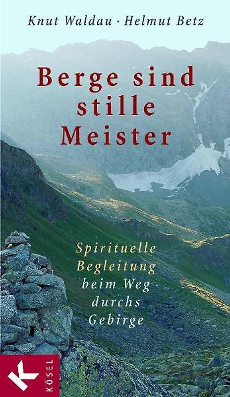 Berge sind stille Meister. Spirituelle Begleitung beim Weg durchs Gebirge