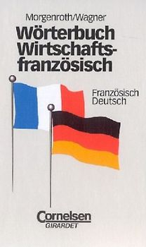 Wörterbuch Wirtschaftsfranzösisch / Deutsch-Französisch/Französisch-Deutsch