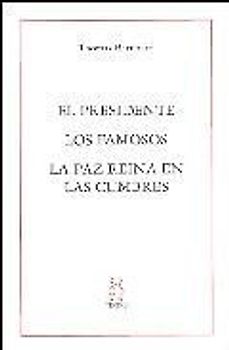 El presidente ; Los famosos ; La paz reina en las cumbres