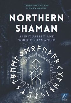 Northern Shaman: Spirituality & Nordic Shamanism