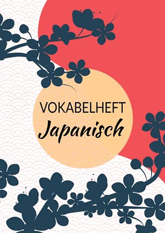 Vokabelheft Japanisch: Schreibblock Japanische Schriftzeichen Vokabelheft und Kanji Papier | Vokabelseite und Genkouyoushi Papier für Kanji-Schriftzeichen (Japanisch Vokabeln)