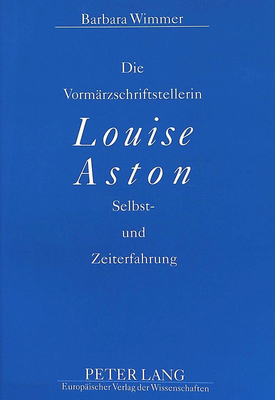 Die Vormärzschriftstellerin Louise Aston
