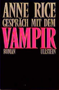 Gespräch mit dem Vampir. Erster Teil der Chronik der Vampire