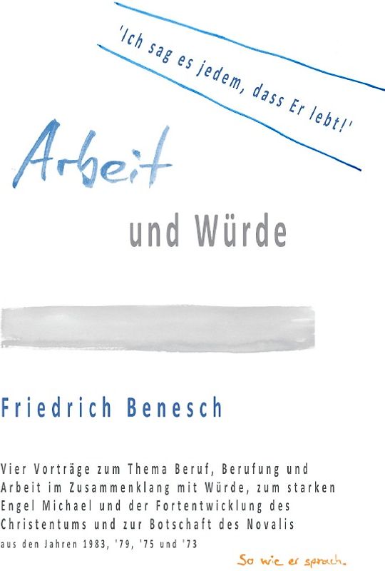 Arbeit und Würde. 'Ich sag es jedem, dass Er lebt'