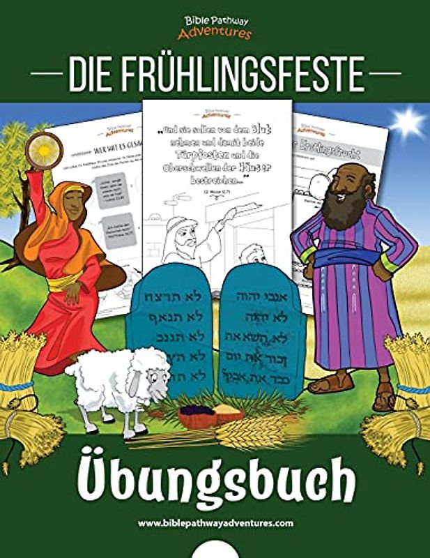 Die Frühlingsfeste - Übungsbuch: Pessach, Fest der Erstlingsfrucht und Schavuot (Pfingsten)