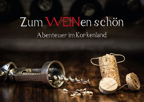 Zum WEINen schön - Abenteuer im Korkenland (Posterbuch DIN A3 quer)