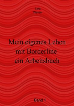 Arbeitsbuch / Mein eigenes Leben mit Borderline