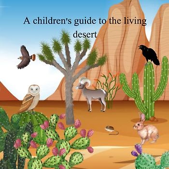 A children's guide to the living desert: Life in the desert