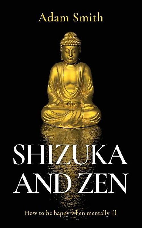 Shizuka and Zen How to be Happy When Mentally Ill