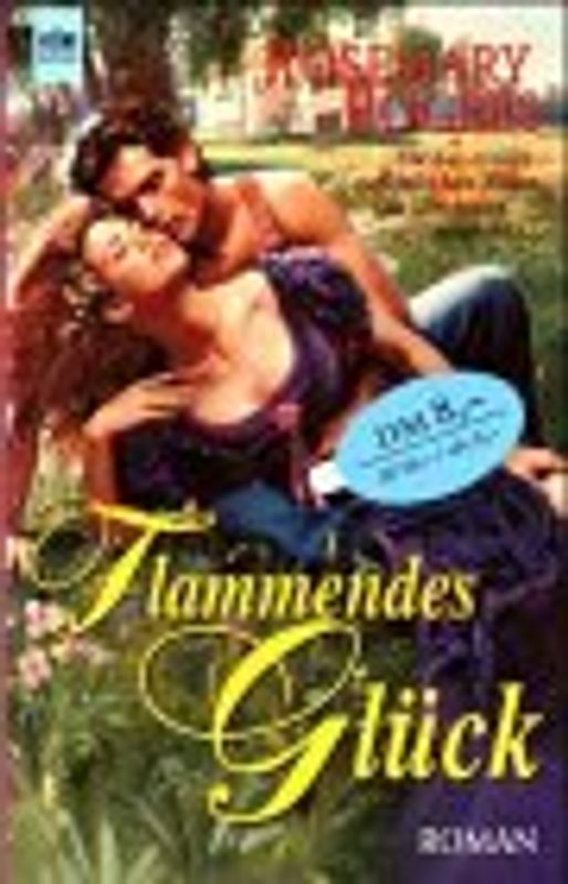 Flammendes Glück. Sie hat einem gefährlichen Mann ihr Vertrauen geschenkt. - Rosemary Rogers