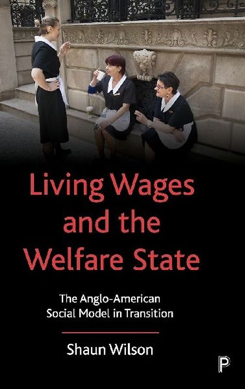 Living Wages and the Welfare State