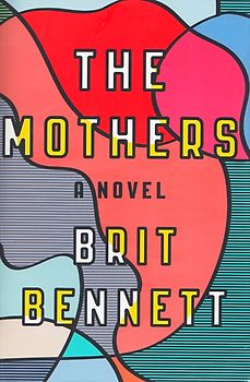 The Mothers: A Novel - Brit Bennett [Paperback]