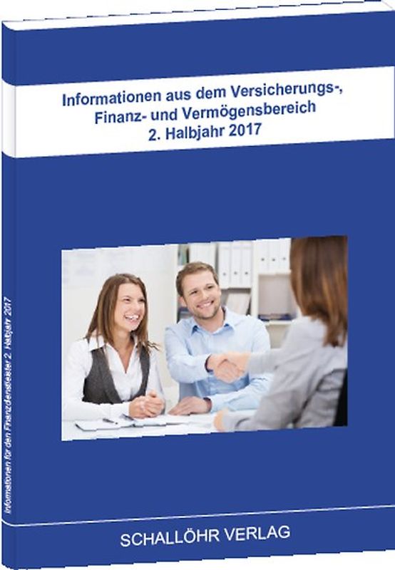 Informationen aus dem Versicherungs-, Finanz- und Vermögensbereich 2. Halbjahr 2017