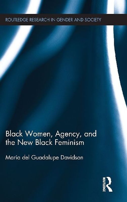 Black Women, Agency, and the New Black Feminism