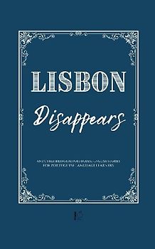 Lisbon Disappears And Other Bilingual Portuguese-English Stories for Portuguese Language Learners
