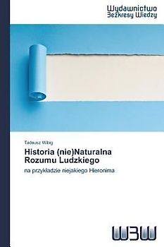 Historia (nie)Naturalna Rozumu Ludzkiego