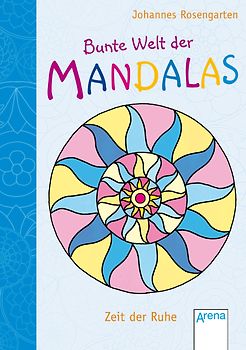 Bunte Welt der Mandalas - Zeit der Ruhe