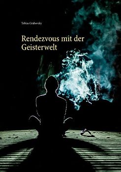 Rendezvous mit der Geisterwelt